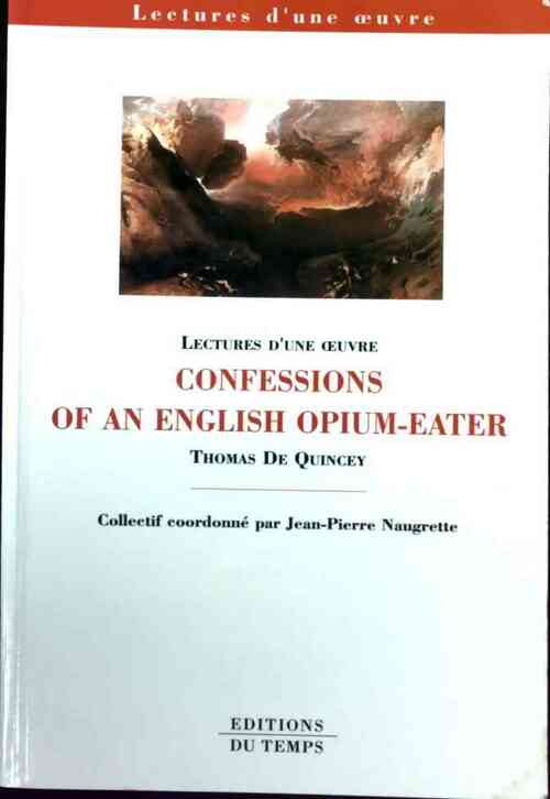 Livrenpoche : Confessions of an english opium-eater de Thomas de Quincey - Jean-Pierre Naugrette - Livre