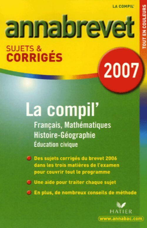 Livrenpoche : La compil' . Sujets et corrigés 2007 - Cécile De Cazanove - Livre