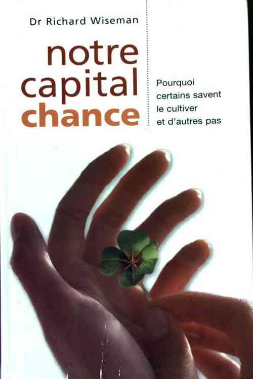 Livrenpoche : Notre capital chance - Richard Dr Wiseman - Livre