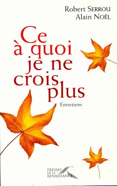 Livrenpoche : Ce à quoi je ne crois plus - Robert Serrou - Livre