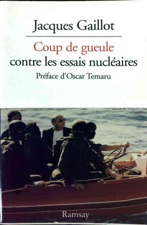 Livrenpoche : Coup de gueule contre les essais nucléaires - Jacques Gaillot - Livre