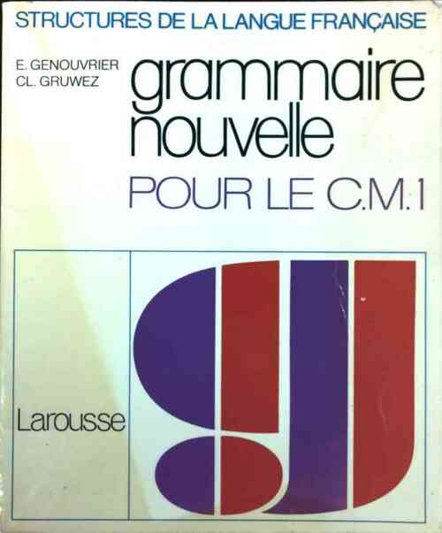 Grammaire nouvelle pour le CM1 - Emile Genouvrier -  Structures de la langue française - Livre