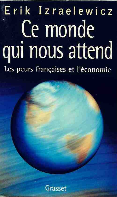 Livrenpoche : Ce monde qui nous attend - Erik Izraelewicz - Livre