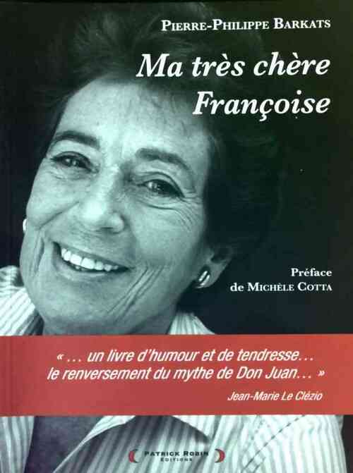 Livrenpoche : Ma très chère Françoise - Pierre-Philippe Barkats - Livre