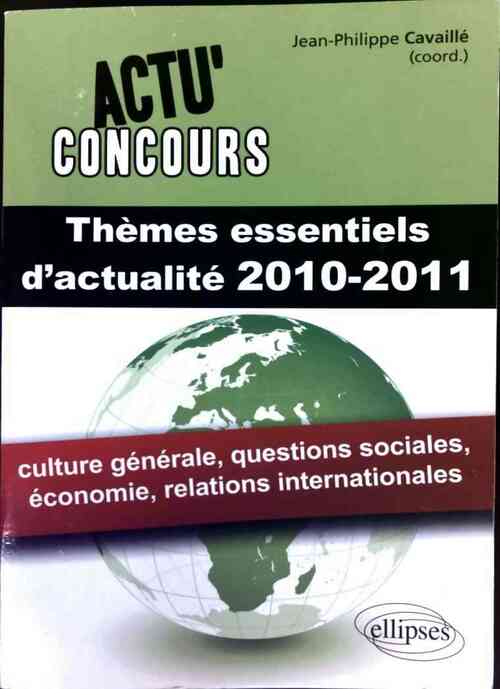 Livrenpoche : Thèmes essentiels d'actualité 2010-2011 - Jean-Philippe Cavaillé - Livre
