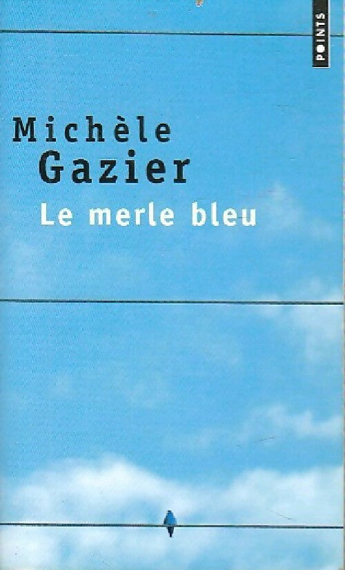 Livrenpoche : Le merle bleu - Michèle Gazier - Livre