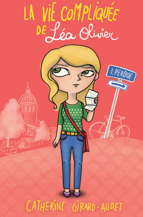 Livrenpoche : La vie compliquée de Léa Olivier Tome I : Perdue - Catherine Girard-Audet - Livre