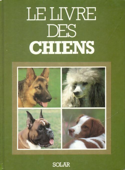 Le livre des chiens - Alain Dupont -  Solar GF - Livre