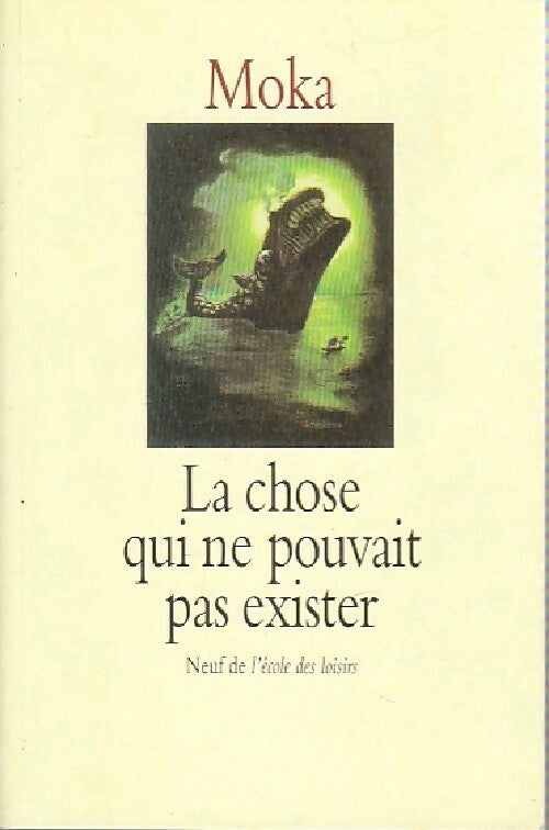Livrenpoche : La chose qui ne pouvait pas exister - Moka - Livre