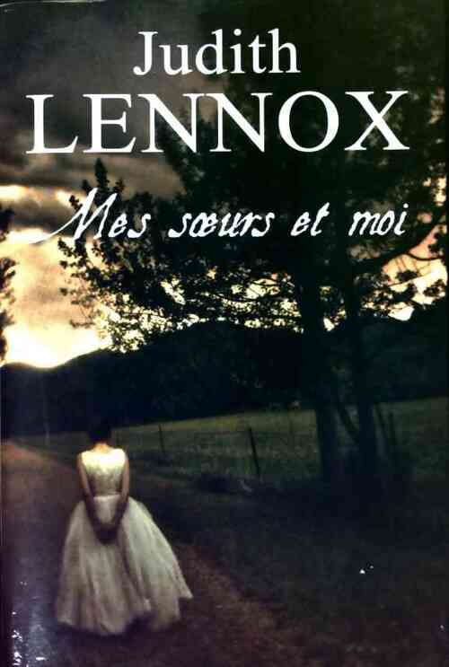 Livrenpoche : Mes soeurs et moi - Judith Lennox - Livre