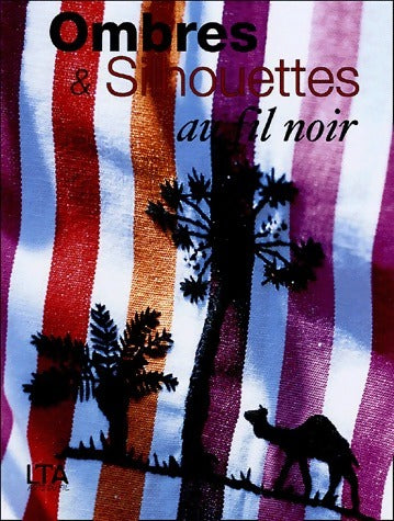 Ombres & silhouettes au fil noir - Frank Schmitt -  Arts du fil - Livre