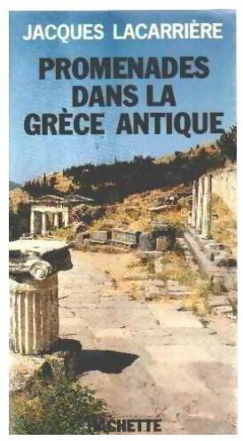 Livrenpoche : Promenades dans la Grèce antique - Jacques Lacarrière - Livre