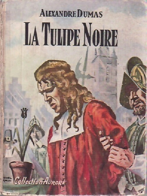 La tulipe noire - Alexandre Dumas -  Aurore - Livre
