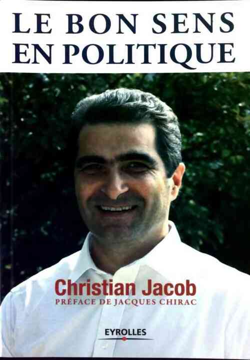 Livrenpoche : Le bon sens en politique - Christian Jacob - Livre
