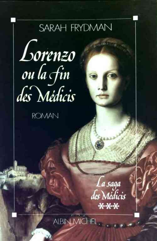 Livrenpoche : La saga des Médicis Tome III : Lorenzo ou la fin des Médicis - Sarah Frydman - Livre