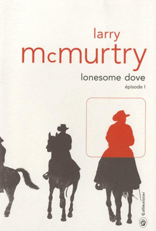 Lonesome dove. Episode - Larry McMurtry - Livre