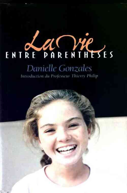 Livrenpoche : La vie entre parenthèses - Danielle Gonzales - Livre