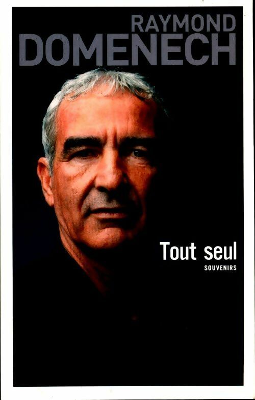 Livrenpoche : Tout seul - Raymond Domenech - Livre