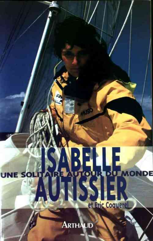 Livrenpoche : Une solitaire autour du monde - Isabelle Autissier - Livre