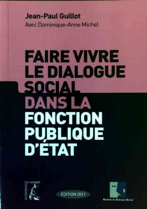 Livrenpoche : Faire vivre le dialogue social dans la fonction publique d'état - Jean-Paul Guillot - Livre