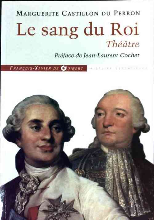 Livrenpoche : Le sang du roi - Marguerite Castillon du Perron - Livre
