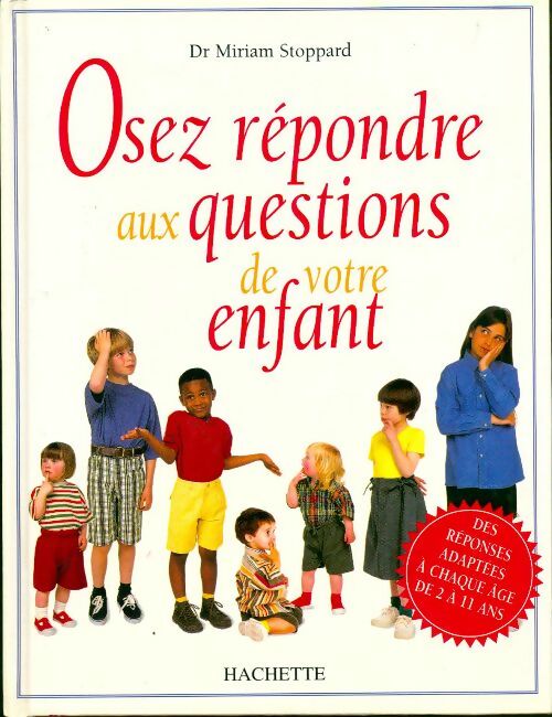 Livrenpoche : Osez répondre aux questions de votre enfant - Miriam Stoppard - Livre