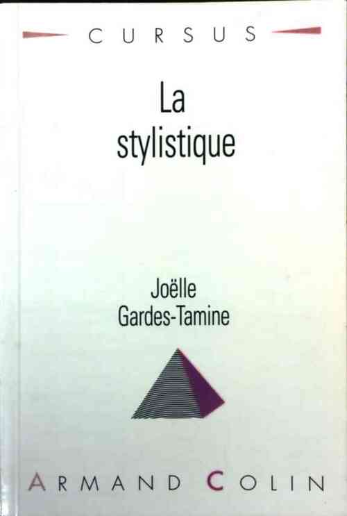 Livrenpoche : La stylistique - Joëlle Gardes-Tamine - Livre