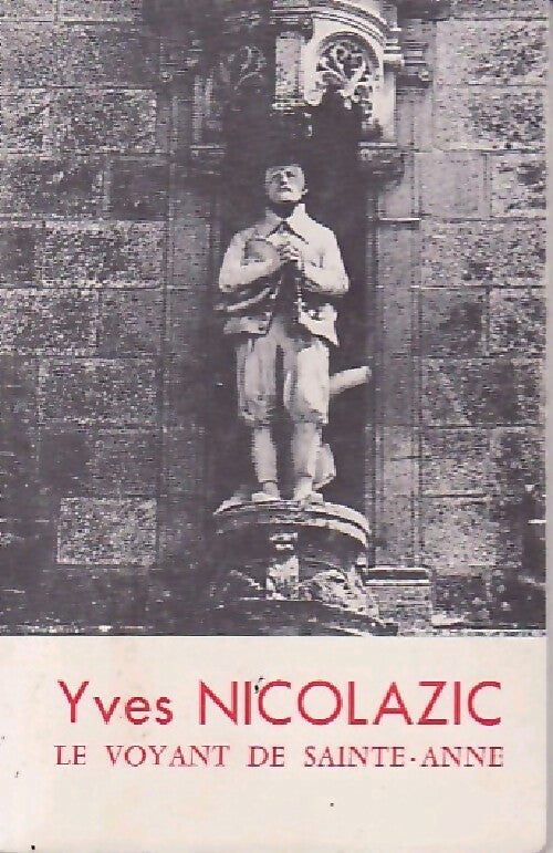 Livrenpoche : Yves Nicolazic, le voyant de Sainte Anne - J Buléon - Livre