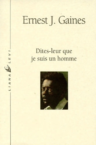 Livrenpoche : Dites-leur que je suis un homme - Ernest J. Gaines - Livre