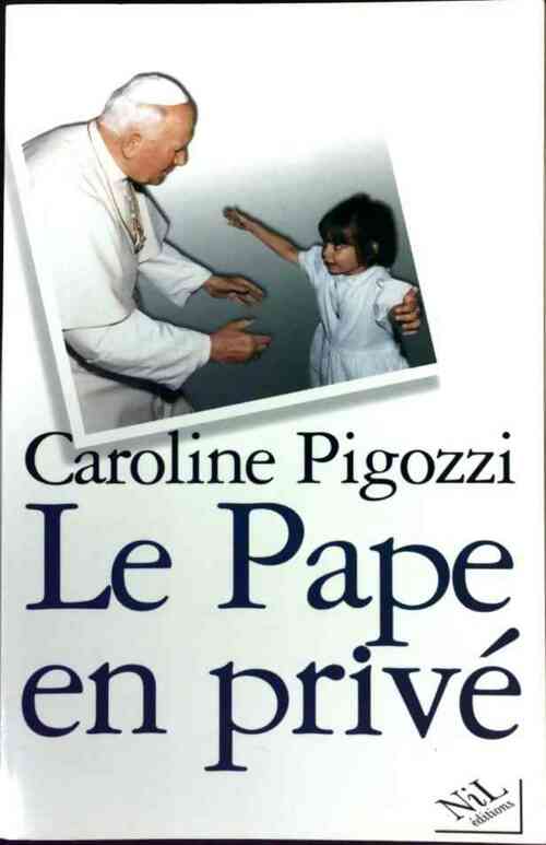 Livrenpoche : Le pape en privé - Caroline Pigozzi - Livre