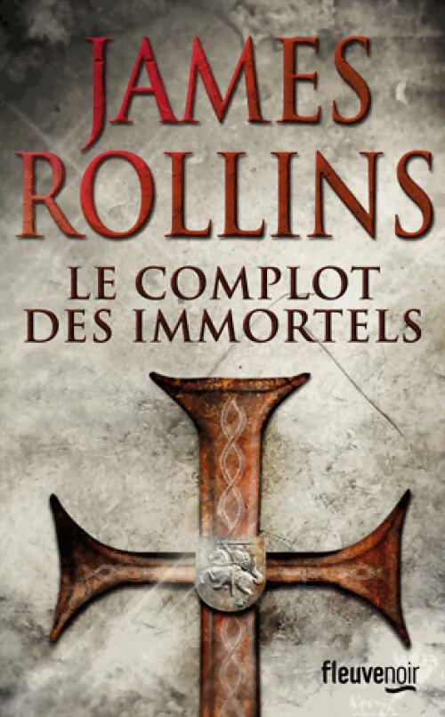Le complot des immortels - James Rollins - Livre