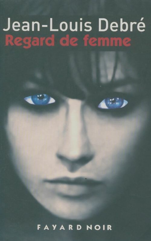 Livrenpoche : Regard de femme - Jean-Louis Debré - Livre