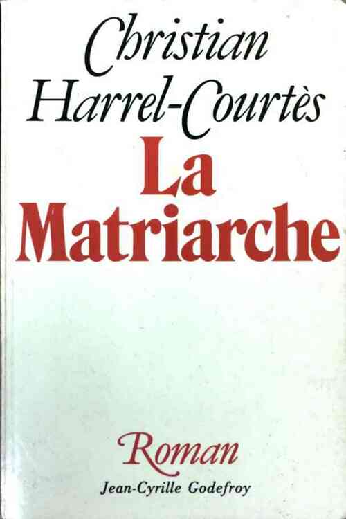 Livrenpoche : La matriarche - Christian Harrel-Courtes - Livre