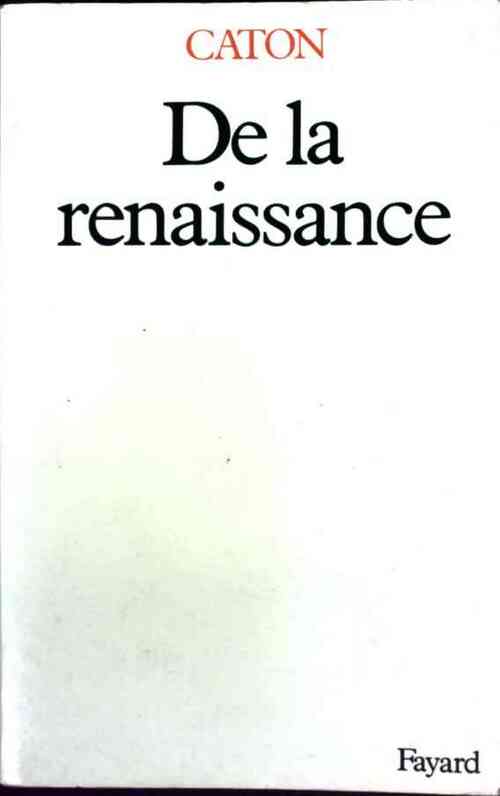 Livrenpoche : De la renaissance - Caton - Livre