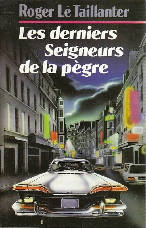 Livrenpoche : Les derniers seigneurs de la pègre - Roger Le Taillanter - Livre