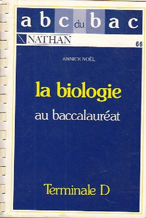 Livrenpoche : La biologie au baccalauréat - Annick Noël - Livre