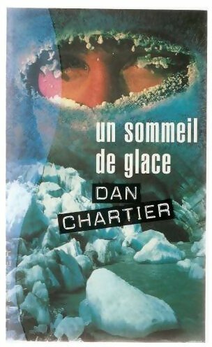 Livrenpoche : Un sommeil de glace - Dan Chartier - Livre