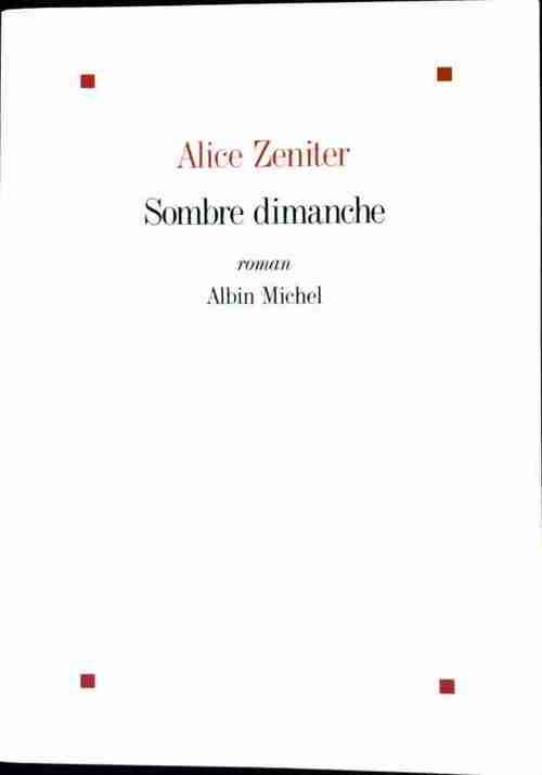 Livrenpoche : Sombre dimanche - Alice Zeniter - Livre