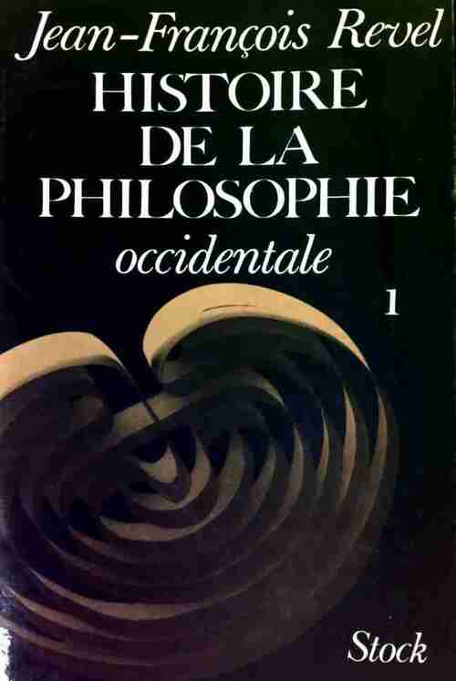 Livrenpoche : Histoire de la philosophie occidentale Tome I - Jean-François Revel - Livre