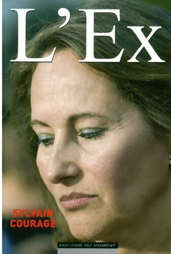 Livrenpoche : L'ex - Sylvain Courage - Livre