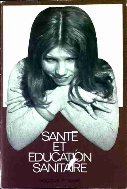 Livrenpoche : Santé et éducation sanitaire - F. Marie - Livre