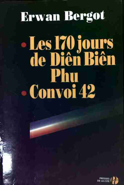 Livrenpoche : Les 170 jours de Diên Biên Phu / Convoi 42 - Erwan Bergot - Livre