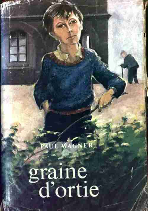 Livrenpoche : Graine d'ortie - Paul Wagner - Livre