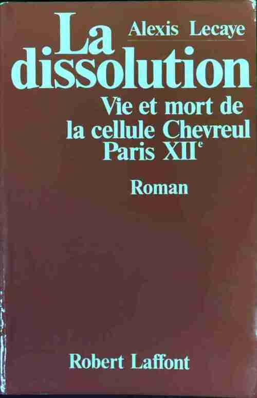 Livrenpoche : La dissolution - Alexis Lecaye - Livre