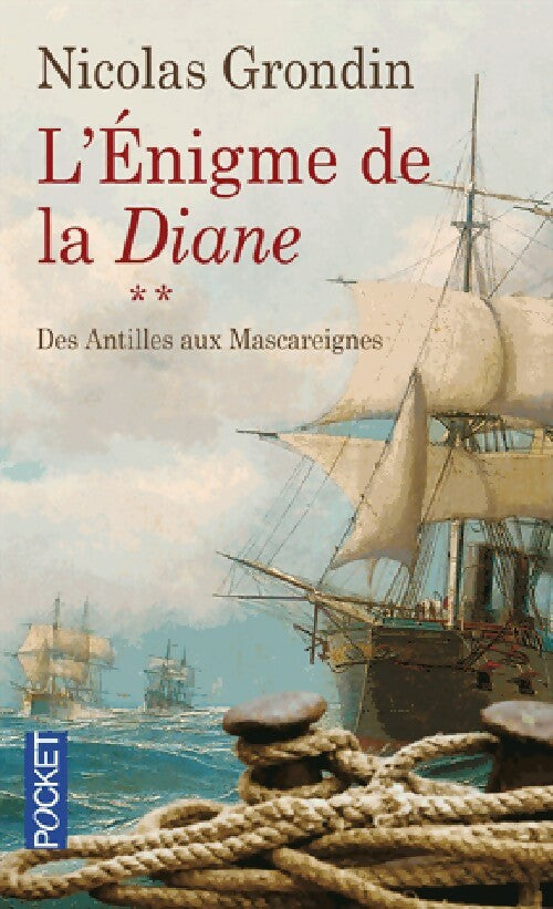 Livrenpoche : L'énigme de la Diane Tome II : Des Antilles aux Mascareignes - Nicolas Grondin - Livre