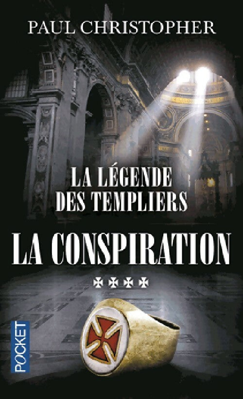 Livrenpoche : La légende des templiers Tome IV : La conspiration - Paul Christopher - Livre