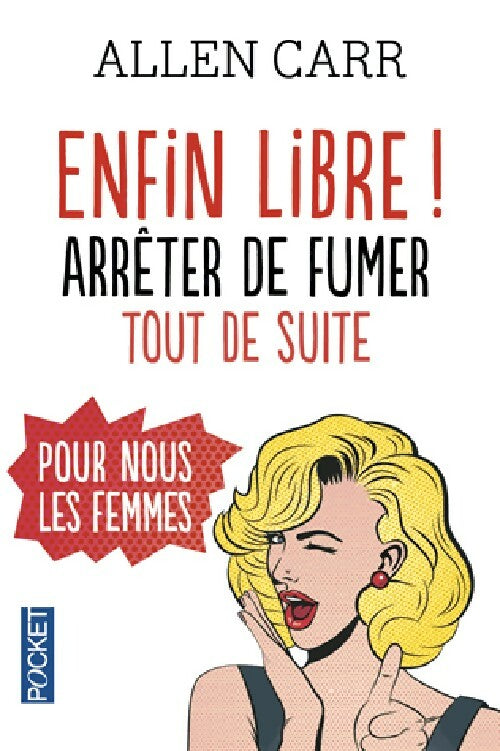 Livrenpoche : Enfin libre ! Arrêter de fumer tout de suite - Allen Carr - Livre