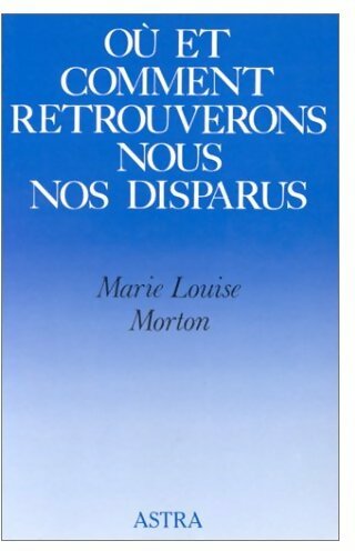 Livrenpoche : Où et comment retrouverons-nous nos disparus - Marie-Louise Morton - Livre