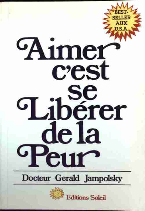 Livrenpoche : Aimer c'est se libérer de la peur - Dr G. Jampolsky - Livre