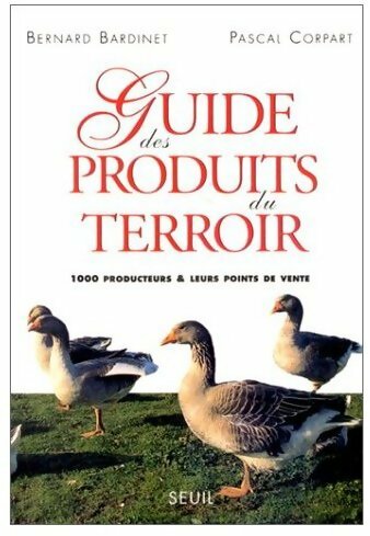 Livrenpoche : Guide des produits du terroir - Bernard Bardinet - Livre